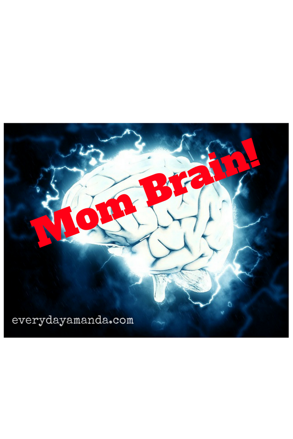 Mom Brain! We forget cuz we have to remember All. The. Things.