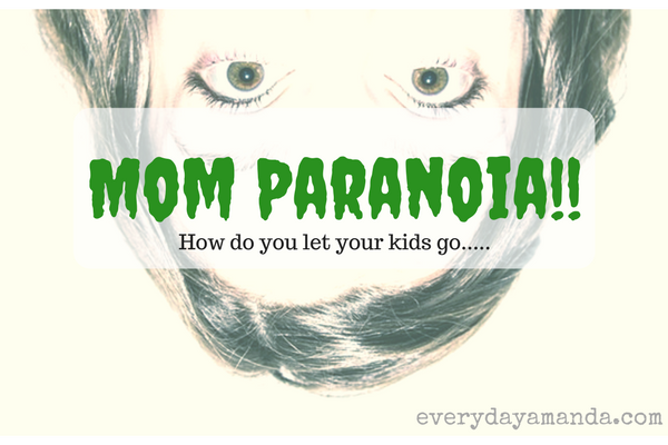 Mom Paranoia! How do you let your kids go…. Hi. My name is Amanda, and I’m an overprotective mom....