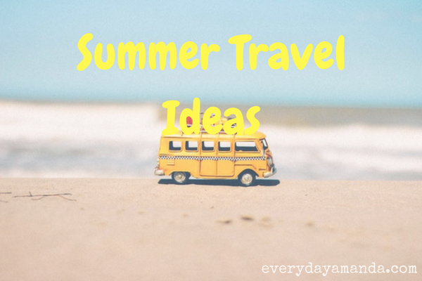 Summer Travel Ideas. Keep those kids busy.